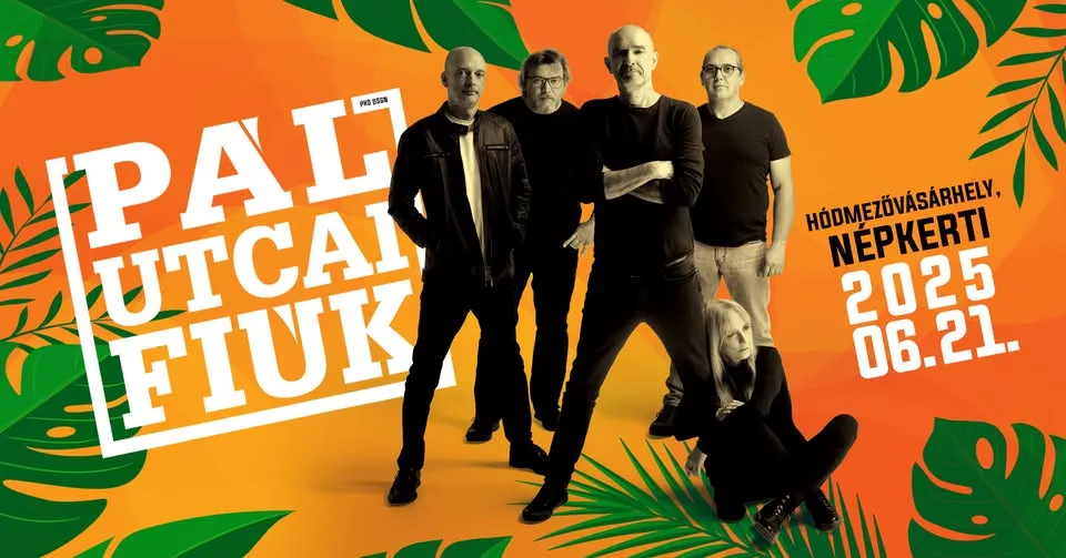 Pál Street Boys - Hódmezővávásárhely - Népkerti - 21. jun 2025.